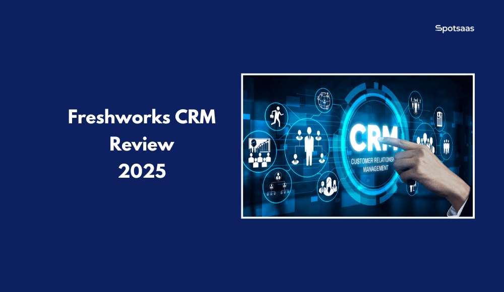 Freshworks CRM Review 2026 — Key Features, Pricing, and Honest Insights