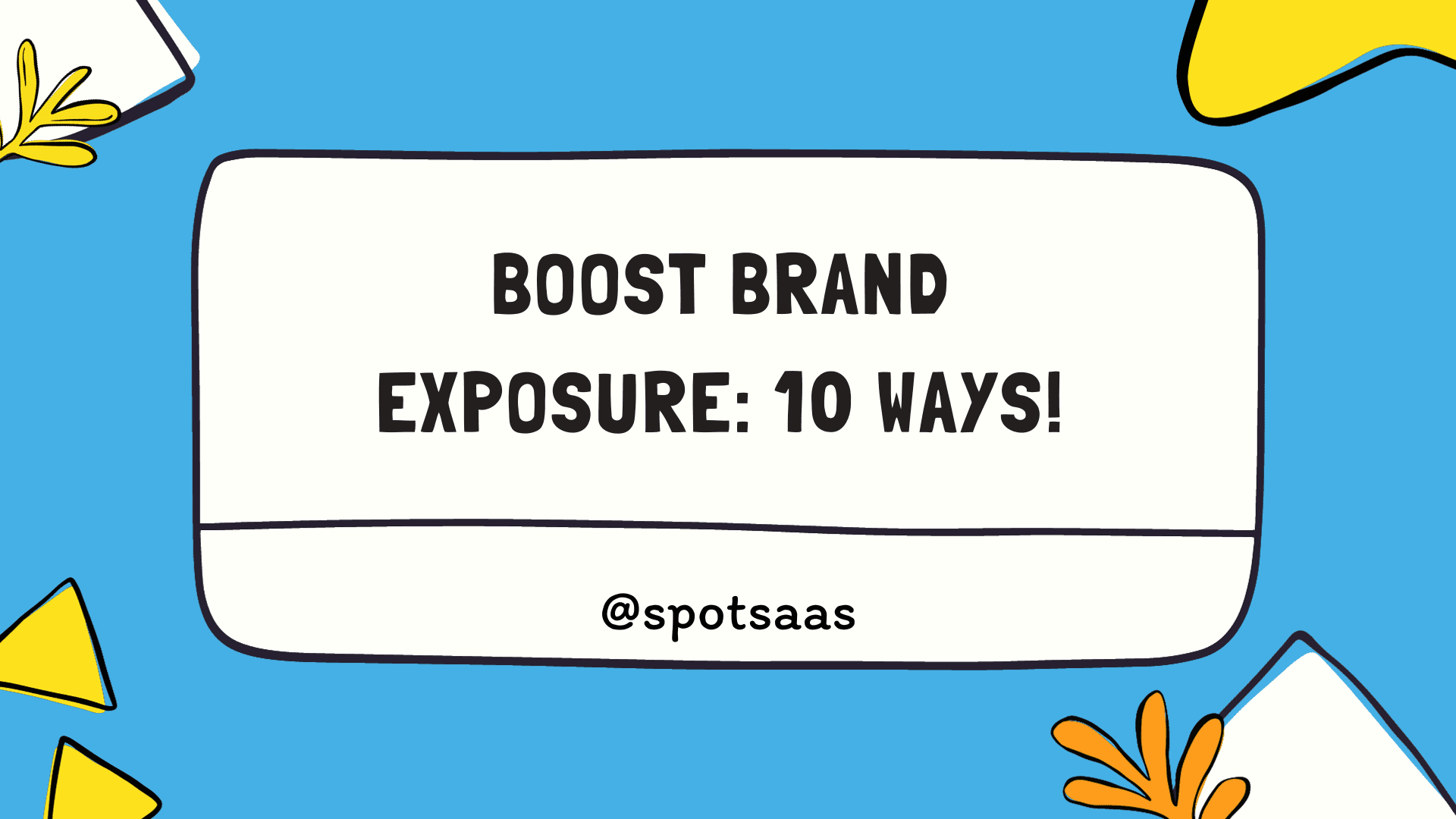 How to Increase Brand Exposure – 10 Effective Strategies