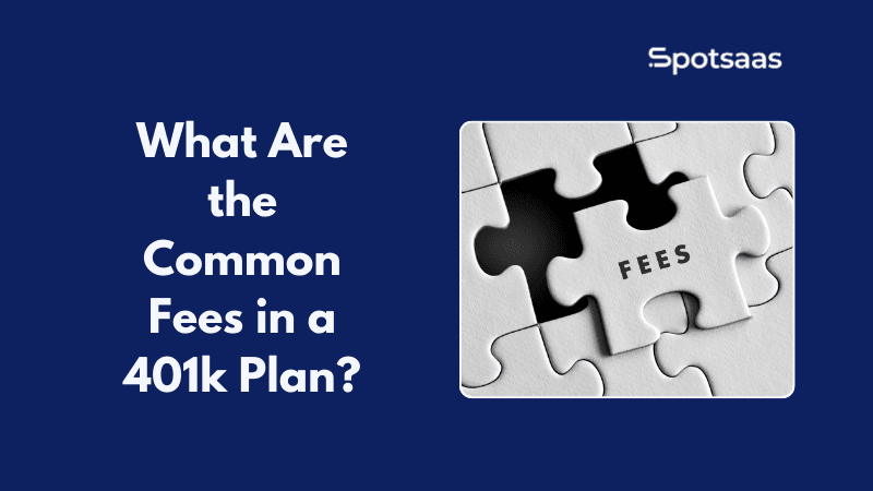 Understanding 401(k) Fees: A Complete Guide for Employers and Employees in 2026