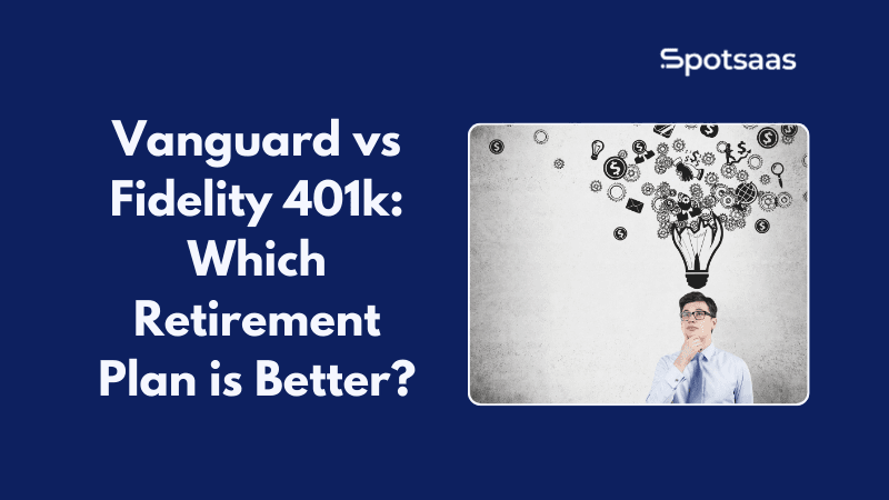 Vanguard vs Fidelity 401k: Which Retirement Plan Offers Better Long-Term Value in 2026?