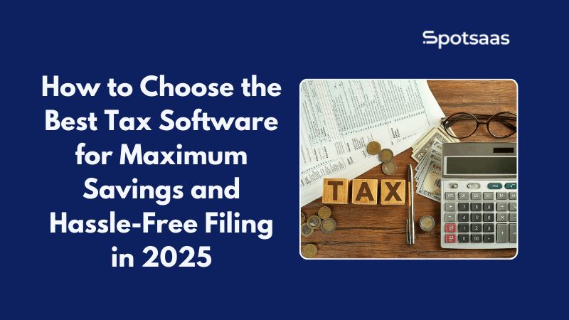 How to Choose the Best Tax Software in 2026 (Save More, Stress Less)