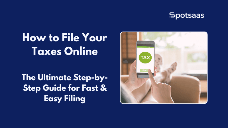 How to File Taxes Online in 2026: A Step-by-Step Guide for Maximum Refunds