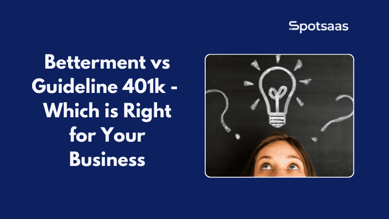 Betterment vs Guideline 401k: Which Retirement Plan Is Best for Your Small Business?