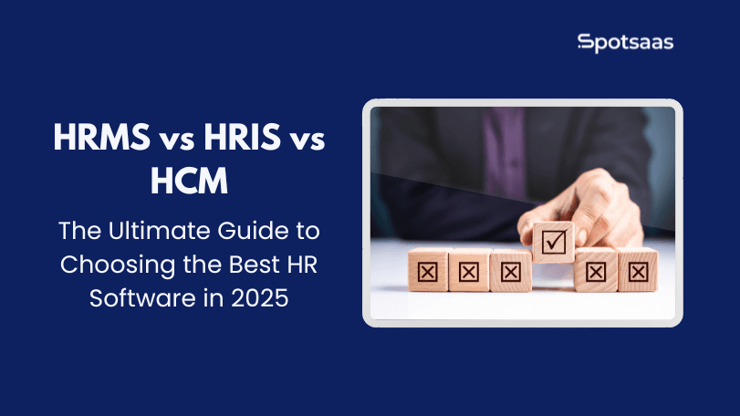 HRMS vs HRIS vs HCM: How to Choose the Right HR Software for Your ...
