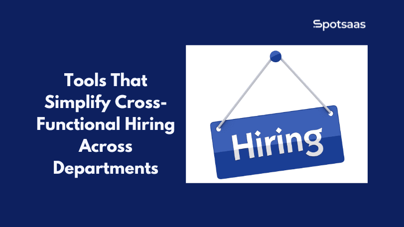Best Tools for Cross-Functional Hiring Across Teams and Departments