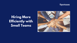 Hiring More Efficiently with Small Teams: ATS Tools That Help You Do More
