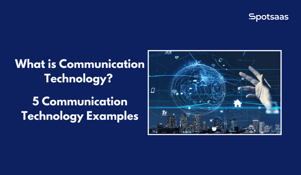 What is Communication Technology? 5 Communication Technology Examples