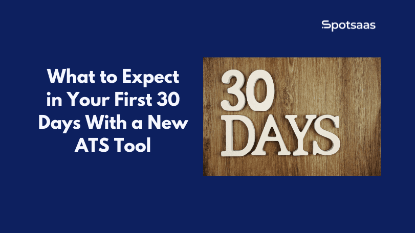 What to Expect in Your First 30 Days Using an ATS: Setup, Training & Wins