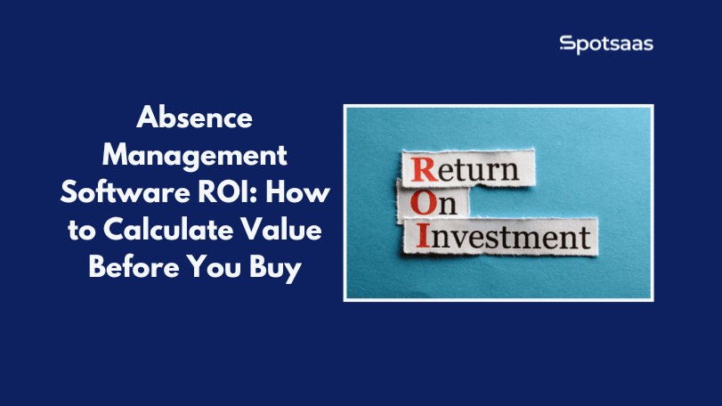 How to Calculate Absence Management Software ROI Before You Invest