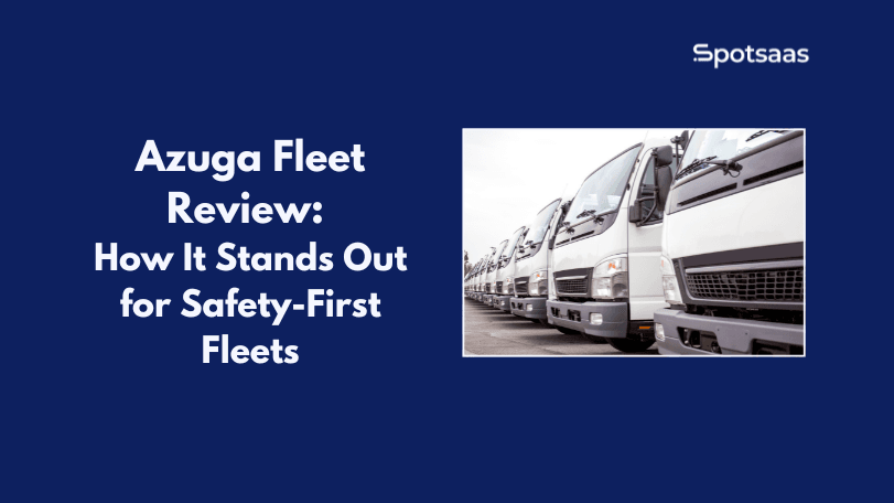 Azuga Fleet Review 2026: Is It the Best Choice for Fleet Safety?