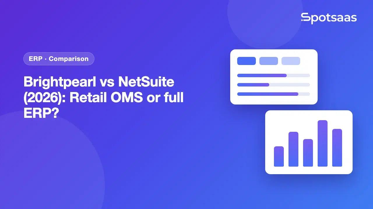 Brightpearl vs NetSuite (2026): Retail OMS or full ERP?