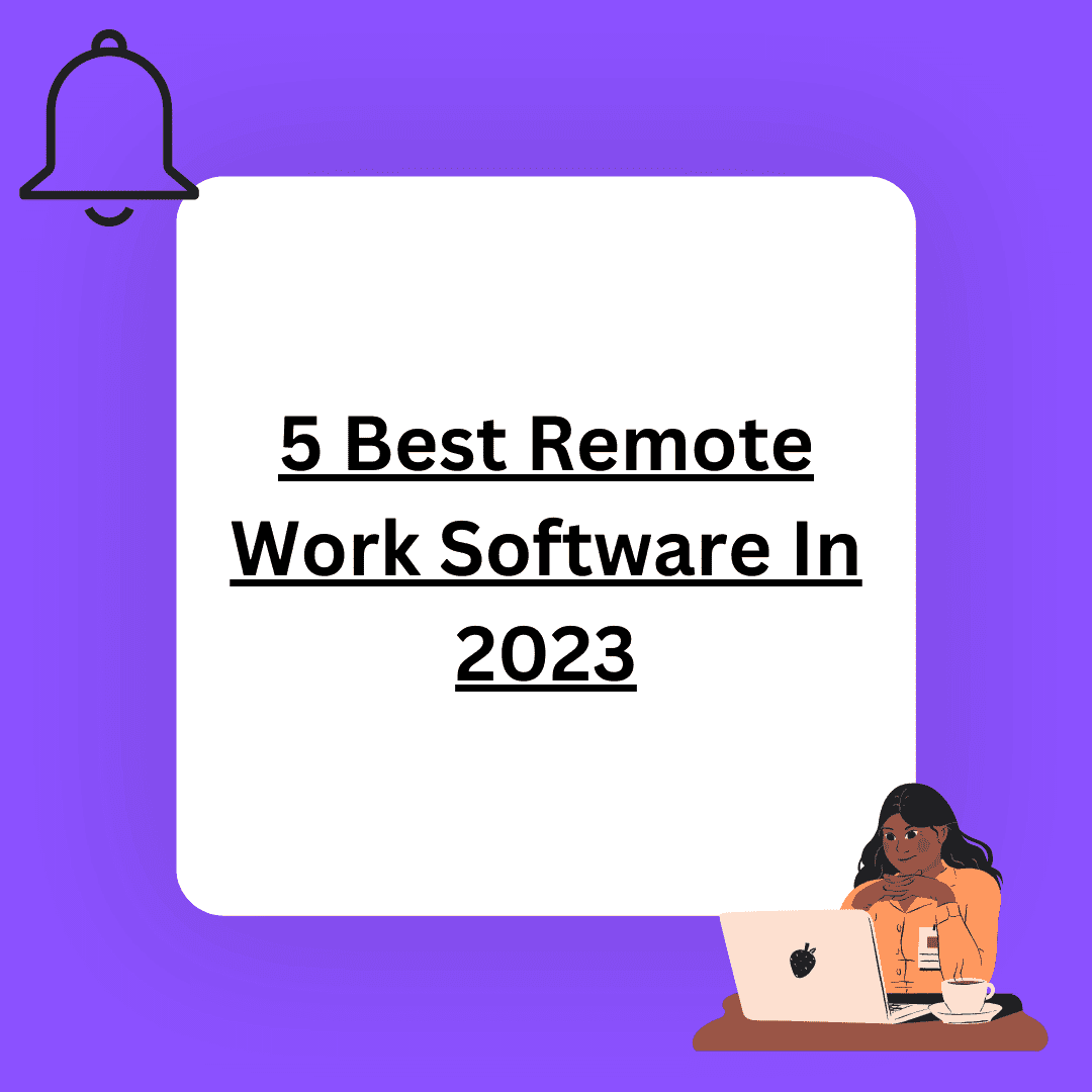 5 Best Remote Work Software In 2023