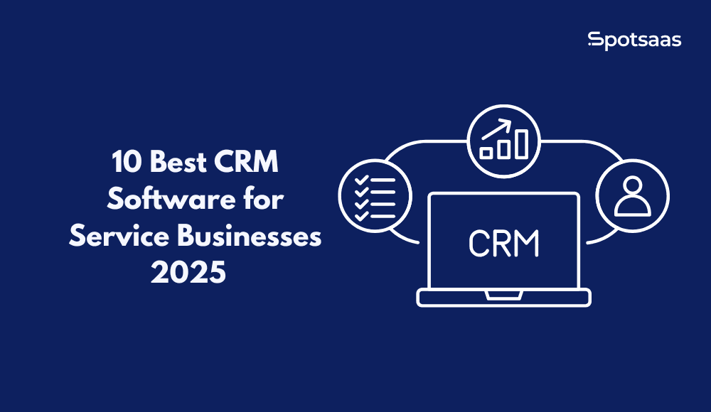 10 Best CRM Software for Service Businesses 2026