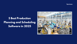5 Best Production Planning and Scheduling Software in 2025