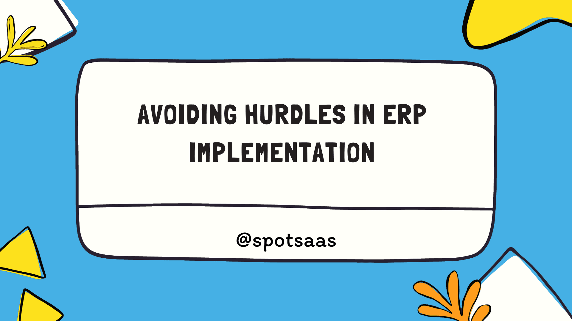 Avoiding Hurdles in ERP Implementation: A Basic Guide (2026)