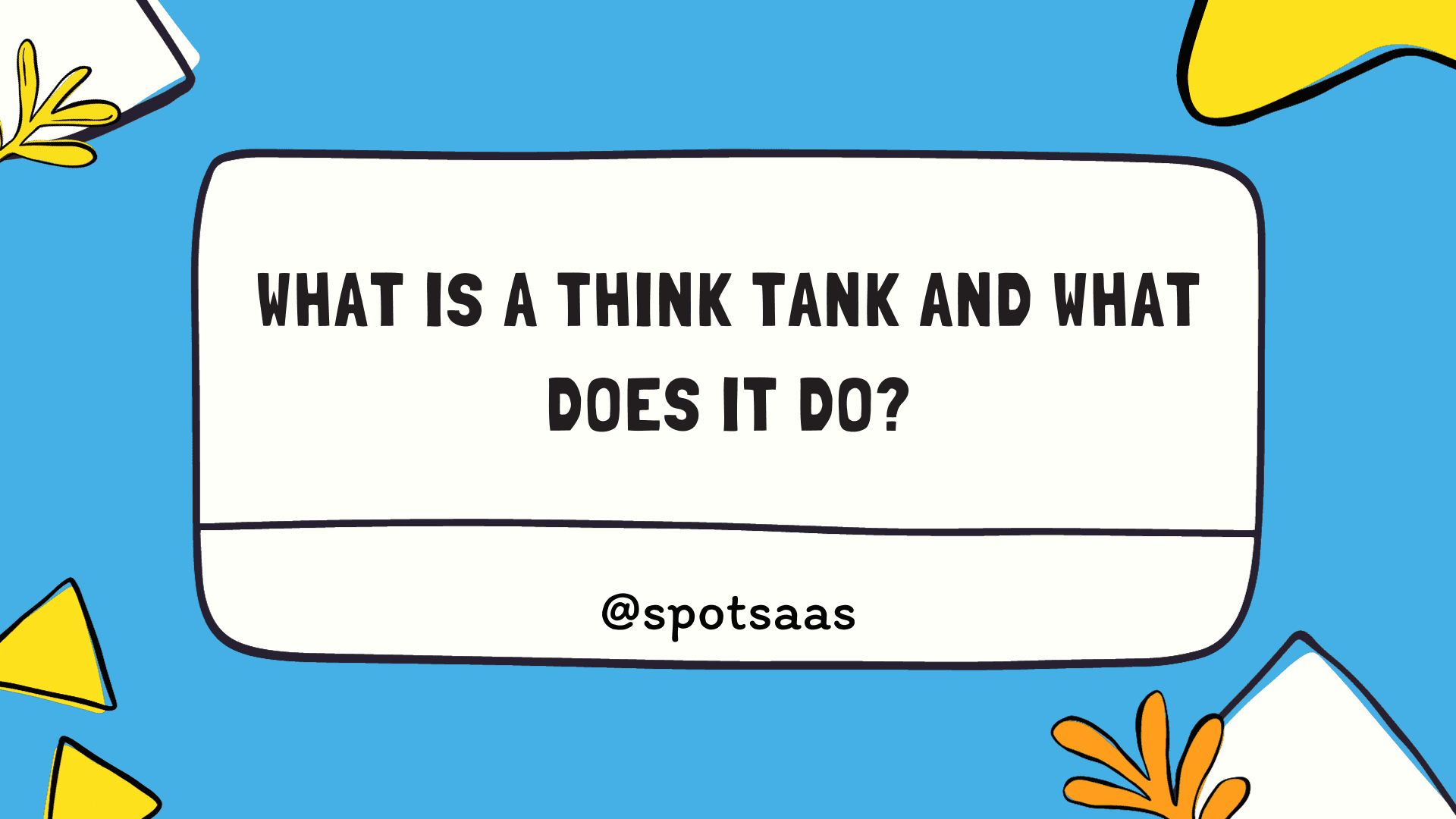 What Is A Think Tank And What Does It Do?