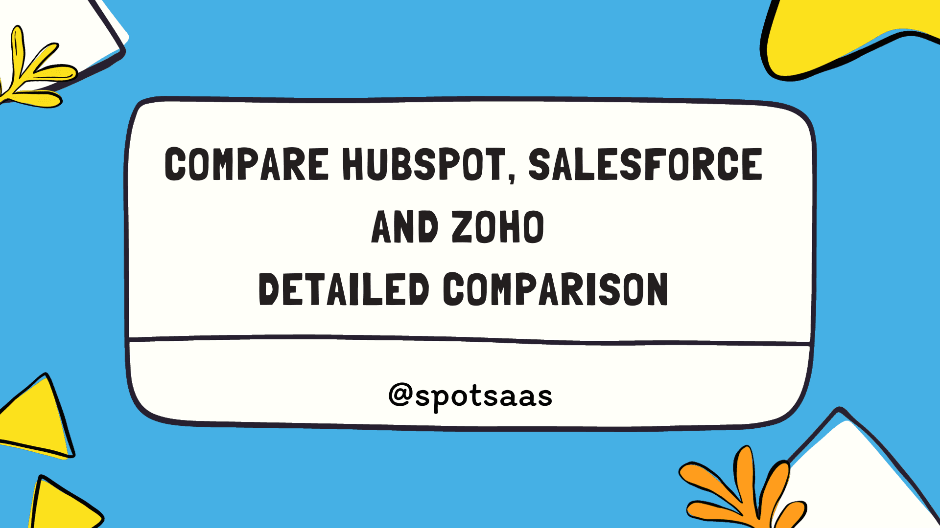 Compare Hubspot, Salesforce and Zoho – Detailed Guide