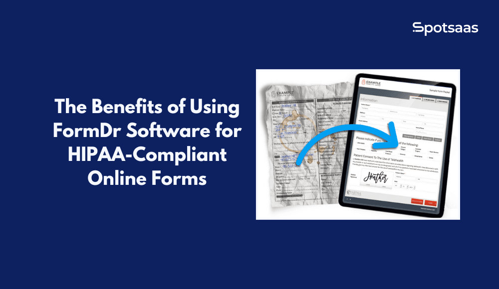The Benefits of Using FormDr Software for HIPAA-Compliant Online Forms