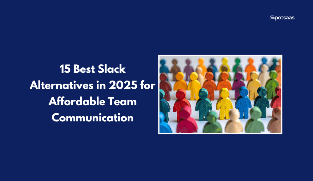 15 Best Slack Alternatives in 2025 for Affordable Team Communication