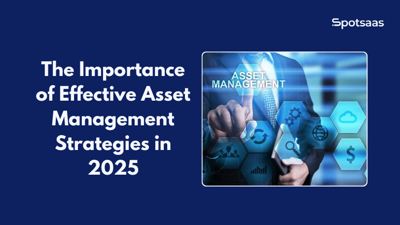 The Importance of Effective Asset Management Strategies in 2026