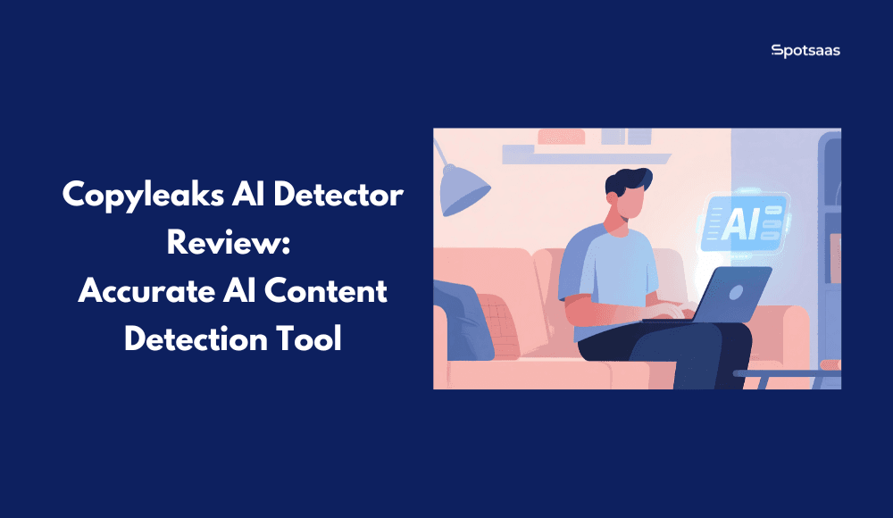 Copyleaks AI Detector Review: Accurate AI Content Detection Tool