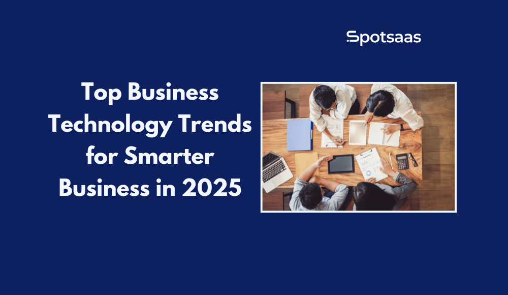 Top Business Technology Trends for Smarter Business in 2025