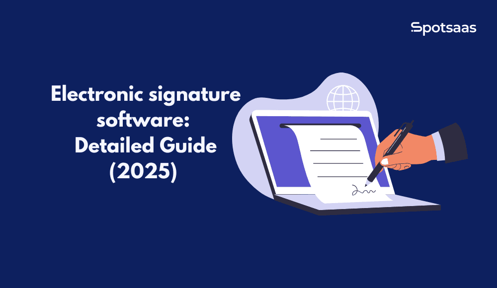Electronic signature software: Detailed Guide (2025)