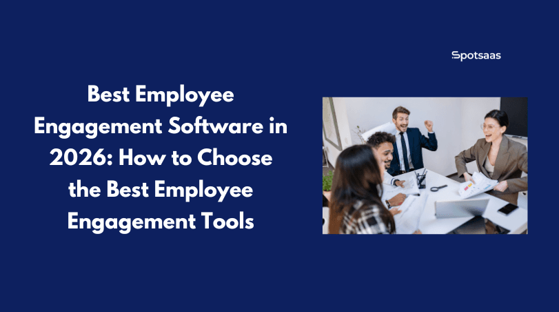 Best Employee Engagement Software in 2026: How to Choose the Best Employee Engagement Tools