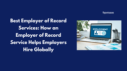 Best Employer of Record Services_ How an Employer of Record Service Helps Employers Hire Globally
