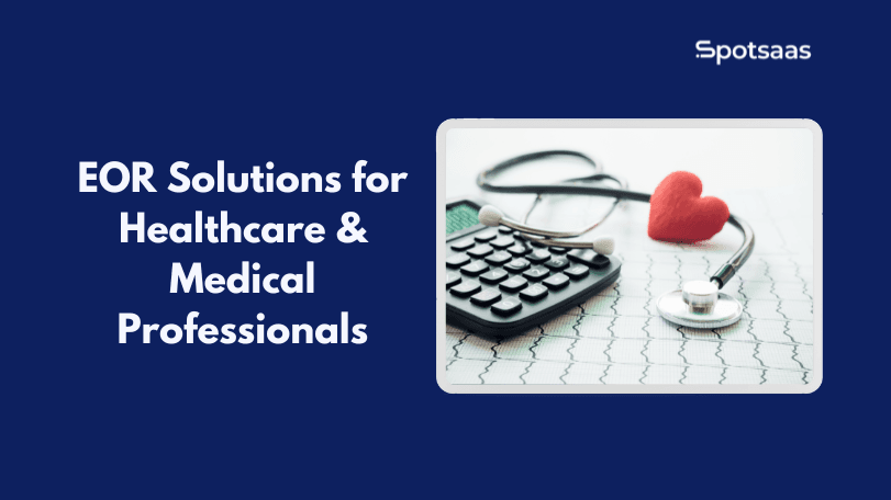 EOR Solutions for Healthcare & Medical Professionals: Ensuring Global Compliance