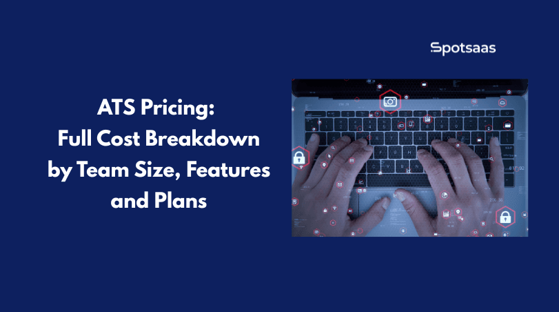 ATS Pricing: Full Cost Breakdown by Team Size, Features and Plans