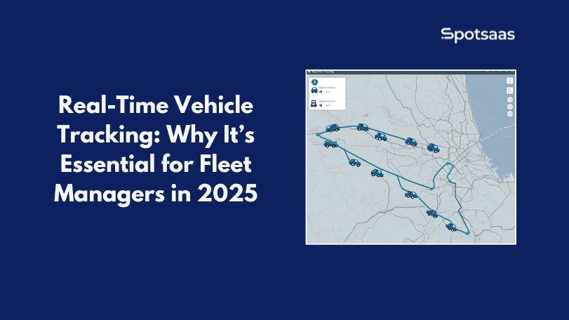 Real-Time Vehicle Tracking: Why It’s Essential for Fleet Managers in 2025