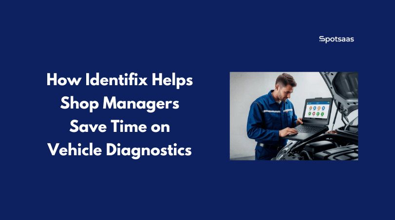 How Identifix Helps Shop Managers Save Time on Vehicle Diagnostics