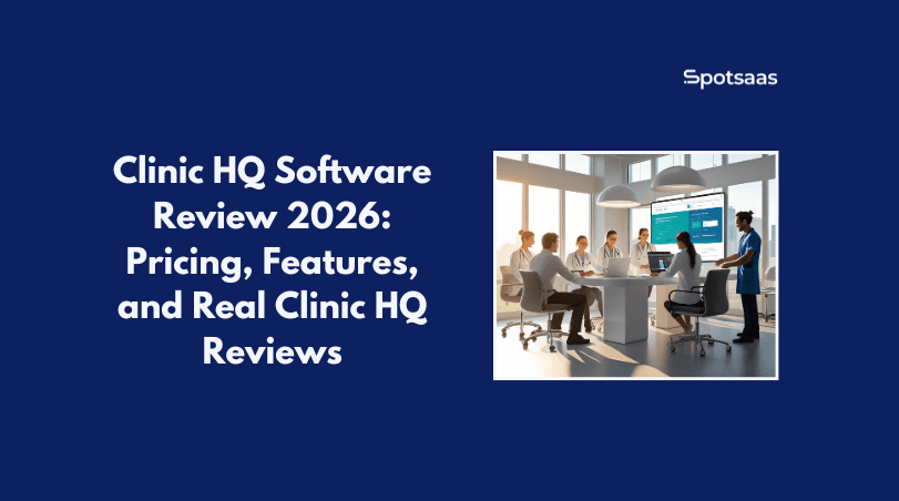 Clinic HQ Software Review 2026_ Pricing, Features, and Real Clinic HQ Reviews