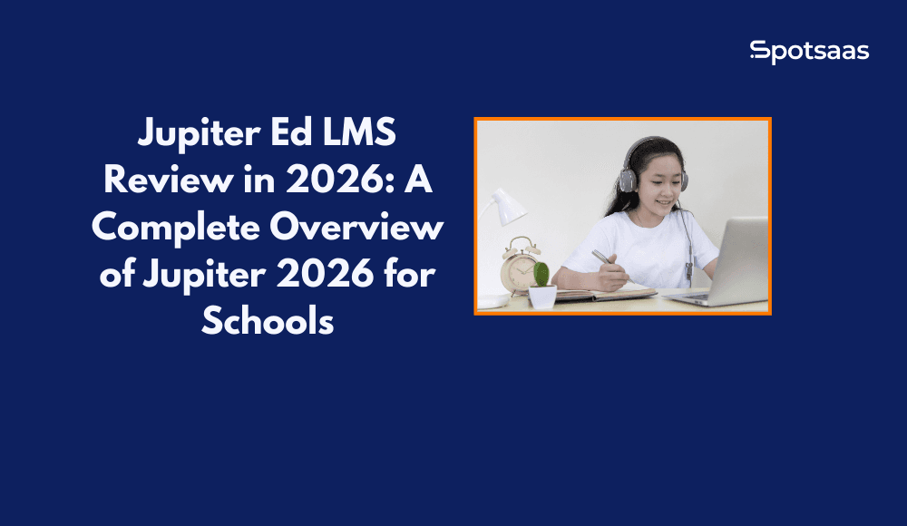 Jupiter Ed LMS Review in 2026_ A Complete Overview of Jupiter 2026 for Schools