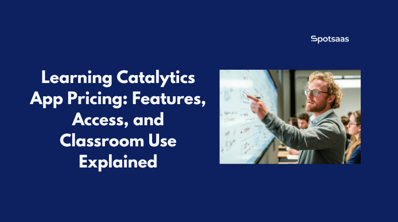Learning Catalytics App Pricing_ Features, Access, and Classroom Use Explained