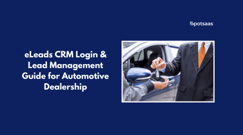 eLeads CRM Login & Lead Management Guide for Automotive Dealership