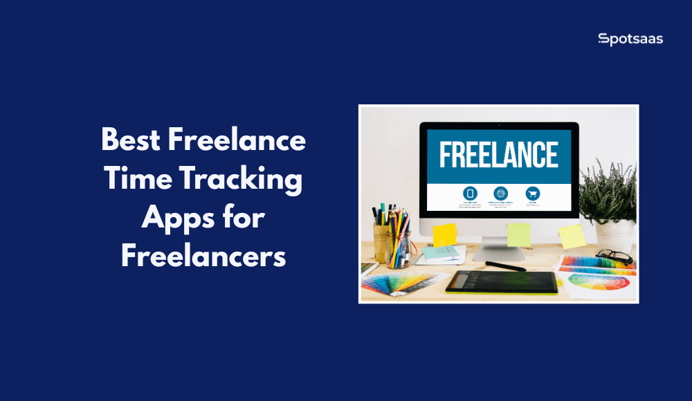 Best Freelance Time Tracking Apps for Freelancers