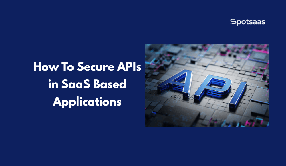 How To Secure APIs in SaaS Based Applications