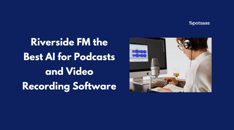 Is Riverside FM the Best AI for Podcasts and Video Recording Software