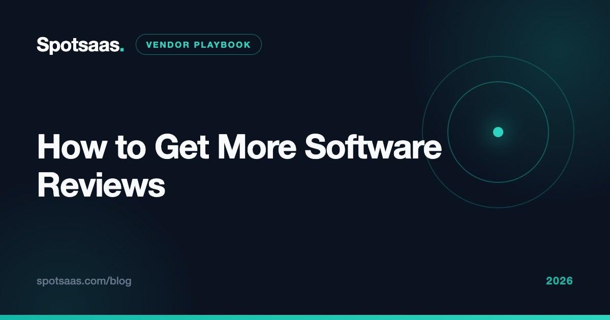 How to Get More Software Reviews (Without Buying Them) — 2026 Playbook