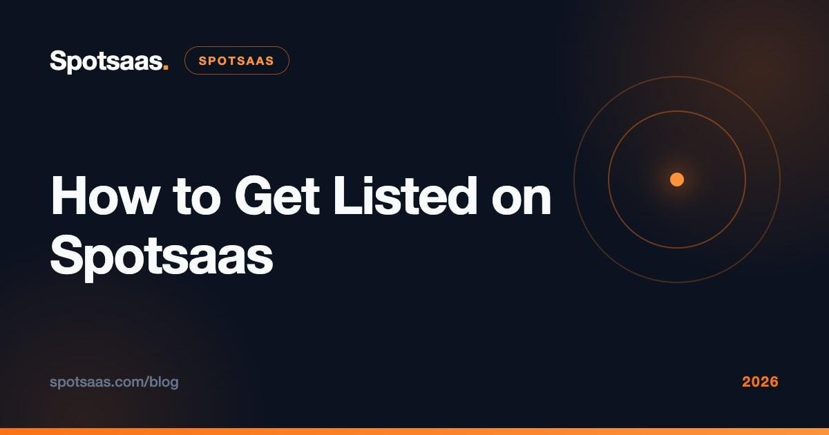 How to Get Listed on Spotsaas: The Complete Vendor Guide (2026)