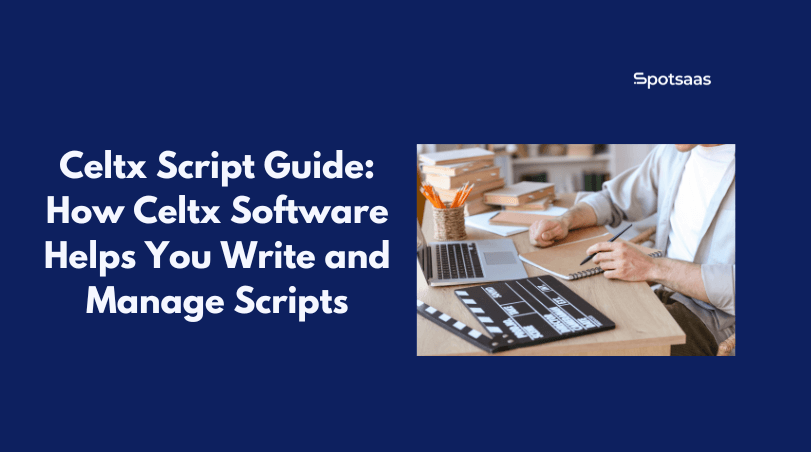Celtx Script Guide: How Celtx Software Helps You Write and Manage Scripts