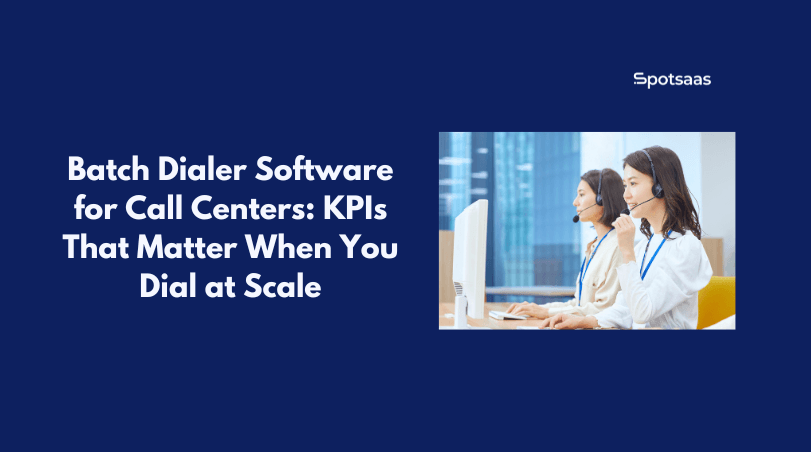 Batch Calling Batch Dialer Software for Call Centers: KPIs That Matter When You Dial ...