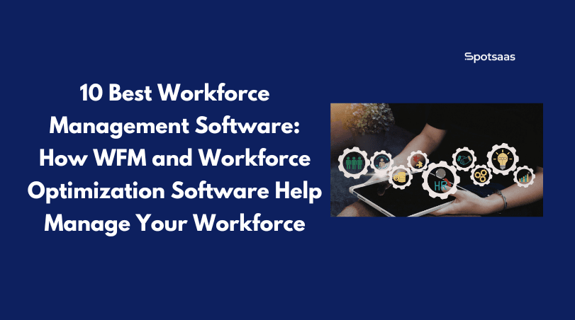 10 Best Workforce Management Software in 2026: WFM Tools to Manage Your ...