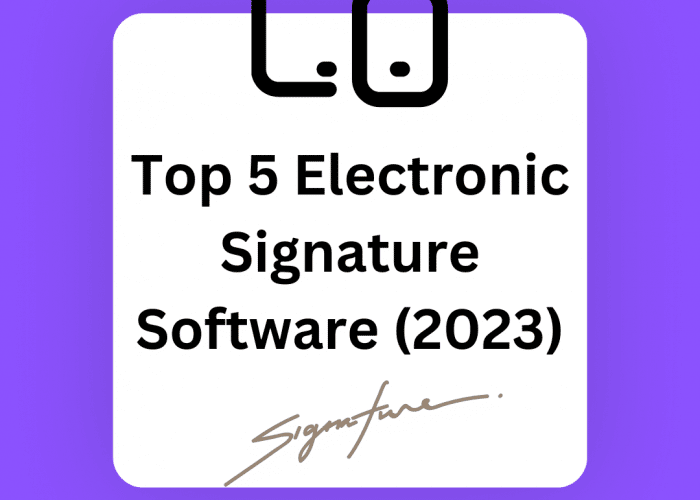 Best 5 electronic signature software for businesses in 2023.