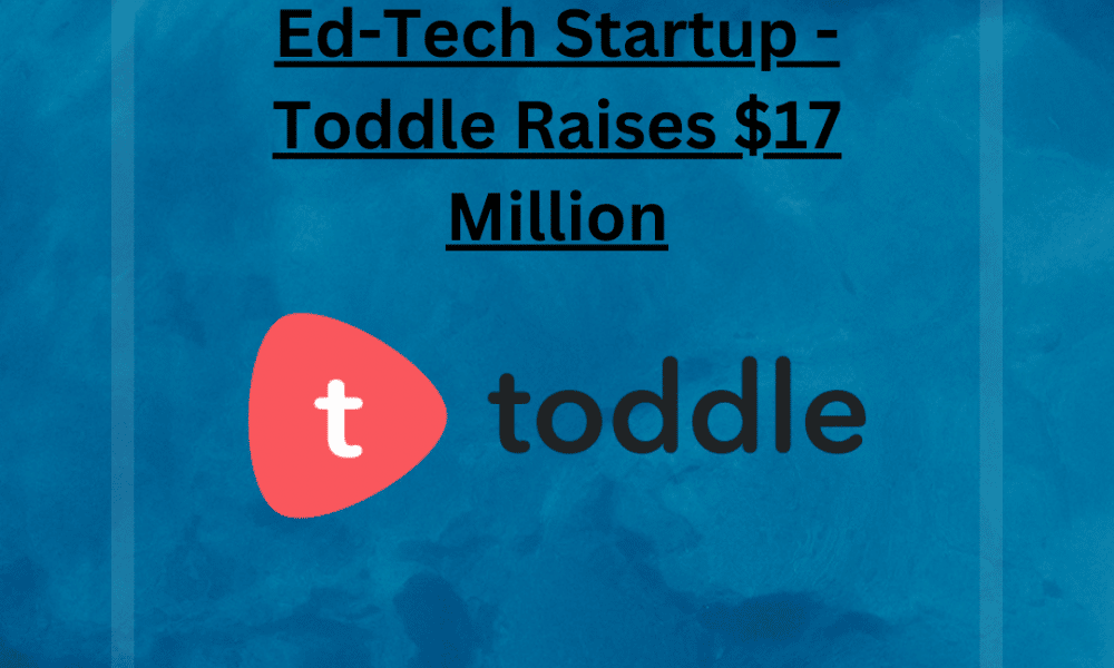 Edtech Startup Toddle Secures $17 Mn Funding From Sequoia Capital