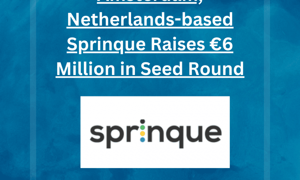 Amsterdam, Netherlands-based Sprinque Raises €6 Million in Seed Round