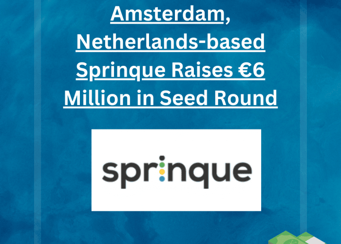 Amsterdam, Netherlands-based Sprinque Raises €6 Million in Seed Round