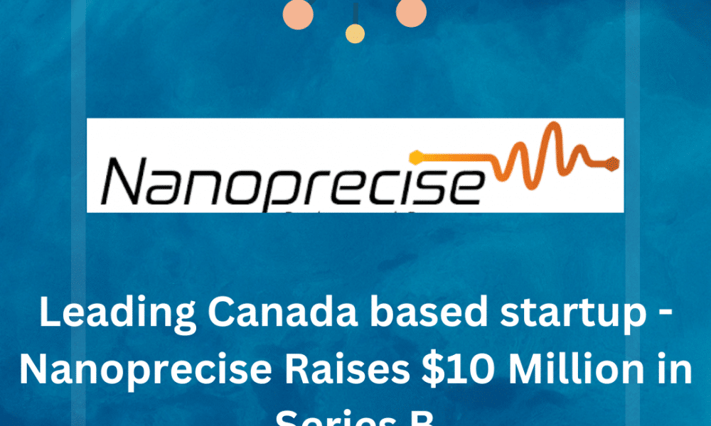 Nanoprecise Sci Corp Raises USD $10M in Series B Funding